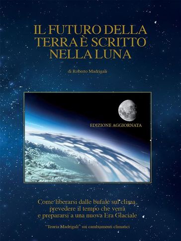 Il futuro della Terra è scritto nella Luna - Roberto Madrigali
