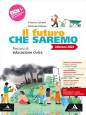 Il futuro che saremo. Percorsi di educazione civica. Per la Scuola media. Con e-book. Con espansione online