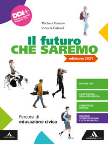 Il futuro che saremo. Per la Scuola media. Con e-book - Vittoria Calvani - Michela Volante