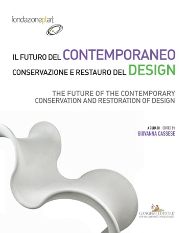 Il futuro del contemporaneo. Conservazione e restauro del design - AA.VV. Artisti Vari