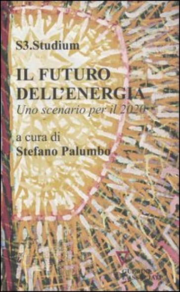 Il futuro dell'energia. Uno scenario per il 2020