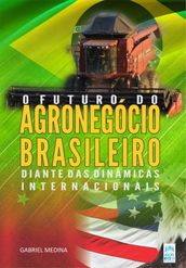 O futuro do agronegócio brasileiro diante das dinâmicas internacionais