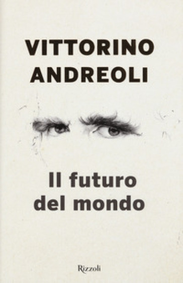 Il futuro del mondo. Scritti giovanili - Vittorino Andreoli