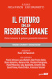 Il futuro delle risorse umane. Come innovarne la gestione generando innovazione