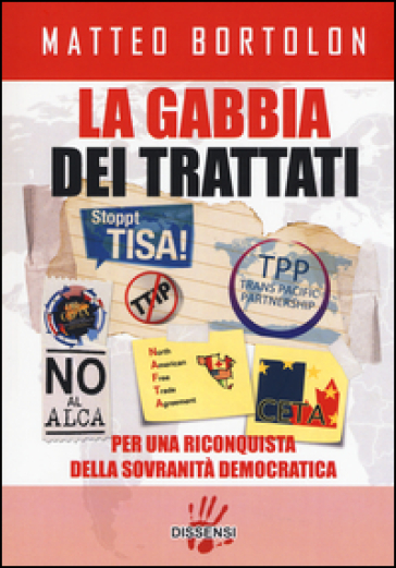 La gabbia dei trattati. Per una riconquista della sovranità democratica - Matteo Bortolon