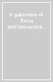 Il gabinetto di fisica dell Università di Urbino: la sua storia, il suo museo