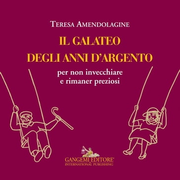 Il galateo degli anni d'argento - Teresa Amendolagine