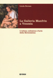 La galleria Manfrin a Venezia. L