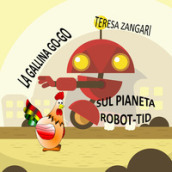 La gallina Go-Go sul pianeta Robot-Tid