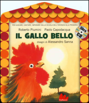 Il gallo bello. Ediz. illustrata. Con CD Audio - Roberto Piumini - Paolo Capodacqua