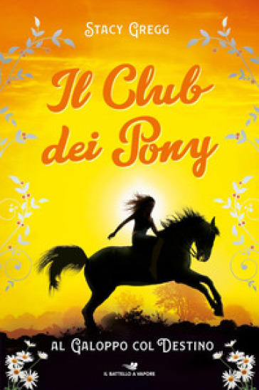 Al galoppo col destino. Il club dei pony - Gregg STACY