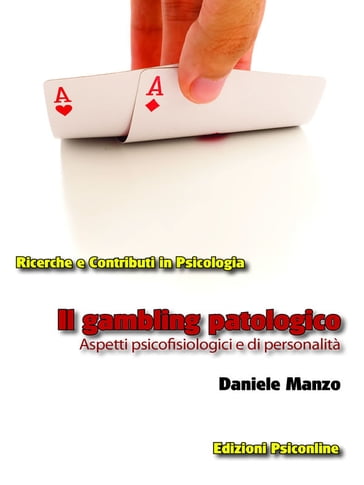 Il gambling patologico. Aspetti psicofisiologici e di personalità - Daniele Manzo