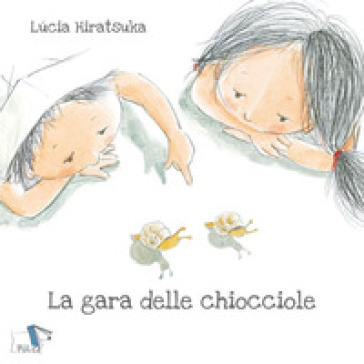 La gara delle chiocciole. Ediz. a colori - Lucia Hiratsuka