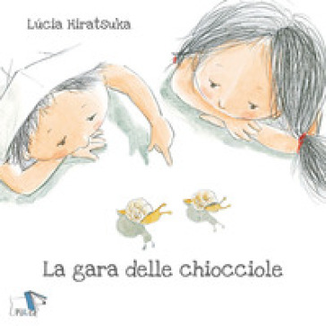 La gara delle lumache. Ediz. a colori - Lucia Hiratsuka