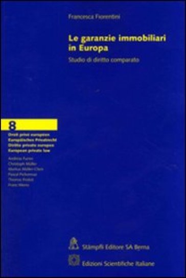 Le garanzie immobiliari in Europa. Studi di diritto comparato - Francesca Fiorentini