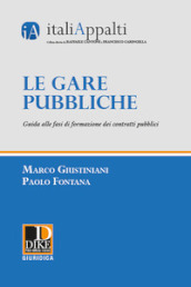 Le gare pubbliche. Guida alle fasi di formazione dei contratti pubblici