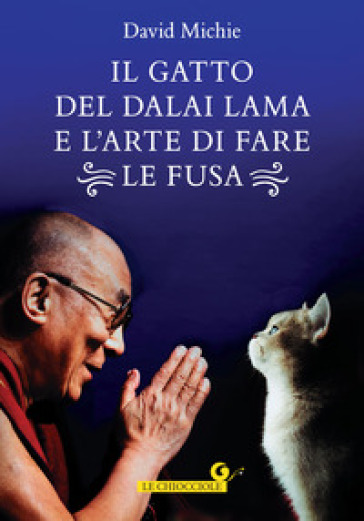 Il gatto del Dalai Lama e l'arte di fare le fusa - David Michie