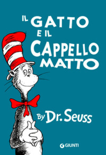 Il gatto e il cappello matto. Ediz. illustrata - Dr. Seuss