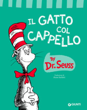 Il gatto col cappello. Ediz. a colori - Dr. Seuss