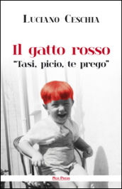 Il gatto rosso. «Tasi, picio, te prego»