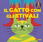 Il gatto con gli stivali. Fiabe pop up