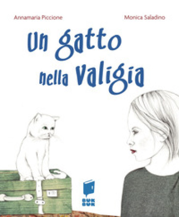 Un gatto nella valigia. Ediz. illustrata - Annamaria Piccione