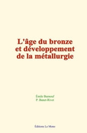 L âge du bronze et développement de la métallurgie