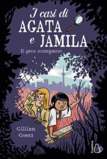 Il geco scomparso. I casi di Agata e Jamila - Gillian Goerz