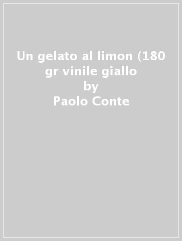 Un gelato al limon (180 gr vinile giallo - Paolo Conte