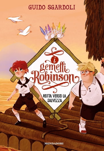 I gemelli Robinson - 3. La rotta verso la salvezza - Guido Sgardoli