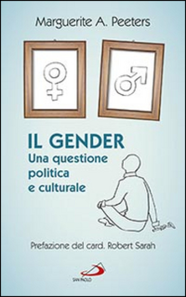 Il gender. Una questione politica e culturale - Marguerite A. Peeters