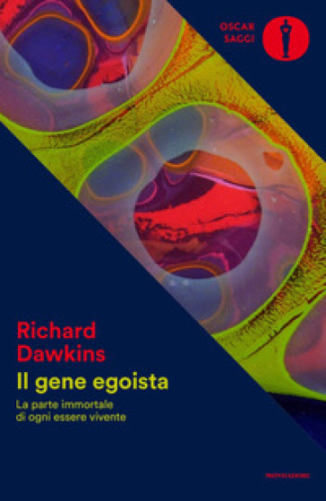 Il gene egoista. La parte immortale di ogni essere vivente - Richard Dawkins