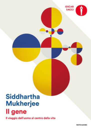 Il gene. Il viaggio dell'uomo al centro della vita - Siddhartha Mukherjee