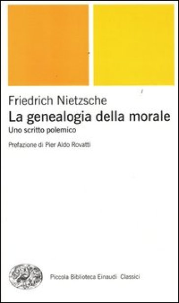 La genealogia della morale. Uno scritto polemico - Friedrich Nietzsche