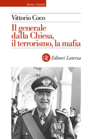 Il generale Dalla Chiesa, il terrorismo, la mafia - Vittorio Coco