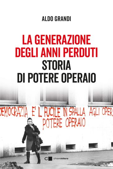 La generazione degli anni perduti - Aldo Grandi