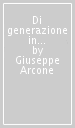 Di generazione in generazione. Quarant anni di cultura pedagogica italiana tra ricostruzione storica ed autobiografia