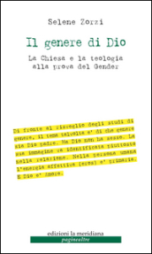 Il genere di Dio. La Chiesa e la teologia alla prova del gender
