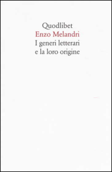 I generi letterari e la loro origine - Enzo Melandri