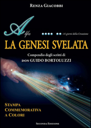 La genesi svelata. Compendio degli scritti di don Guido Bortoluzzi - R. Giacobbi | 