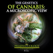 genetics of cannabis, The: a microscopic view