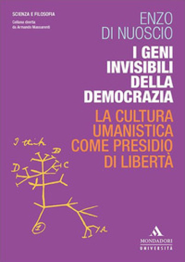 I geni invisibili della democrazia. La cultura umanistica come presidio di libertà - Enzo Di Nuoscio