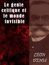 Le genie celtique et le monde invisible