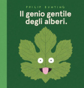 Il genio gentile degli alberi. Ediz. a colori