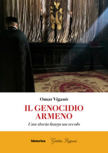 Il genocidio armeno. Una storia lunga un secolo