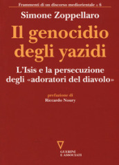 Il genocidio degli yazidi. L Isis e la persecuzione degli «adoratori del diavolo»