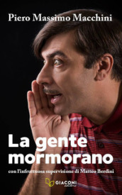 La gente mormorano. Con l infruttuosa supervisione di Matteo Berdini