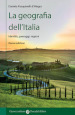 La geografia dell Italia. Identità, paesaggi, regioni. Nuova ediz.