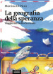 La geografia della speranza. Viaggio nell Italia che resiste