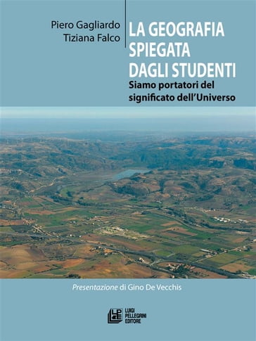 La geografia spiegata dagli studenti - Piero Gagliardo - Tiziana Falco